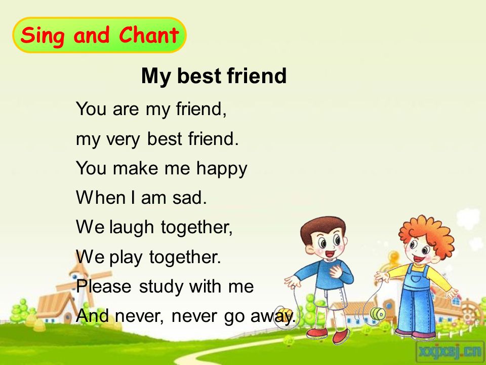 Sing and Chant My best friend You are my friend, my very best friend.