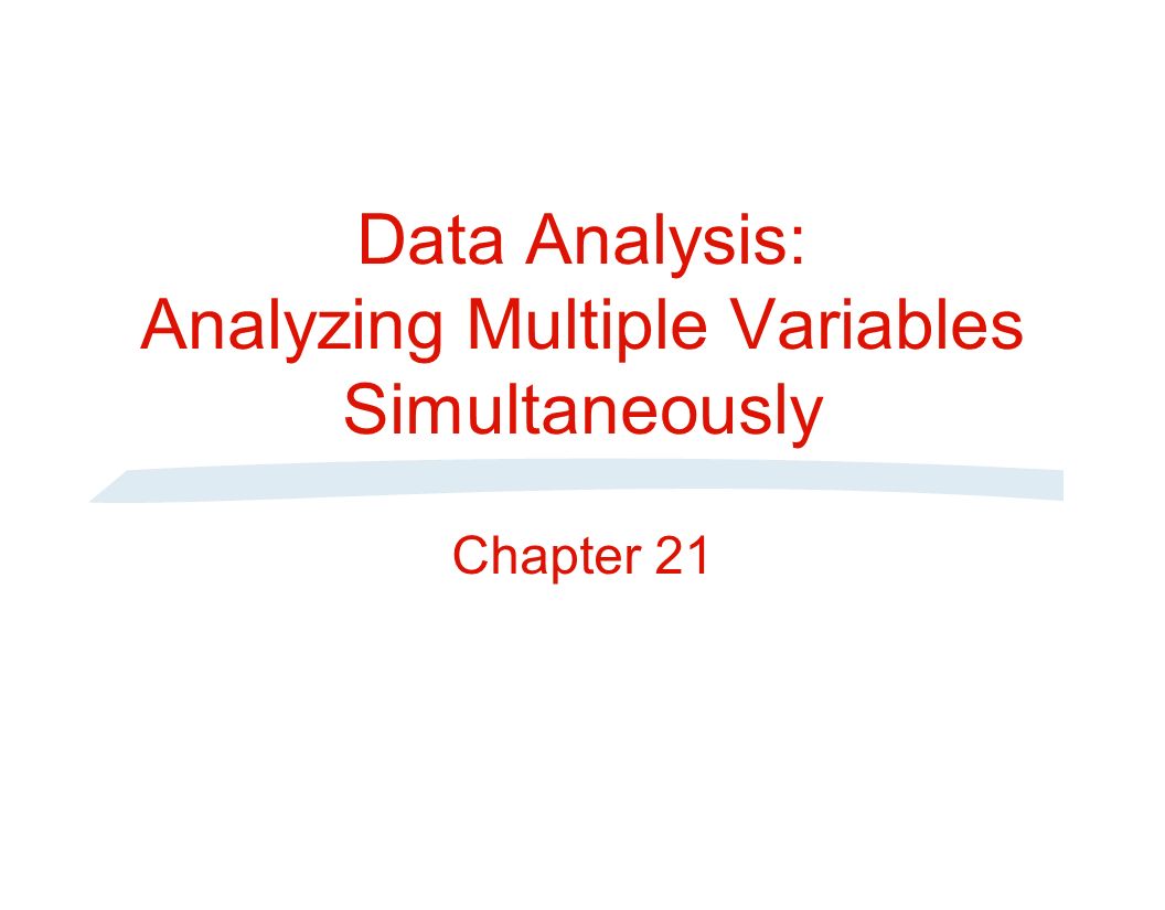 Data Analysis: Analyzing Multiple Variables Simultaneously Chapter 21
