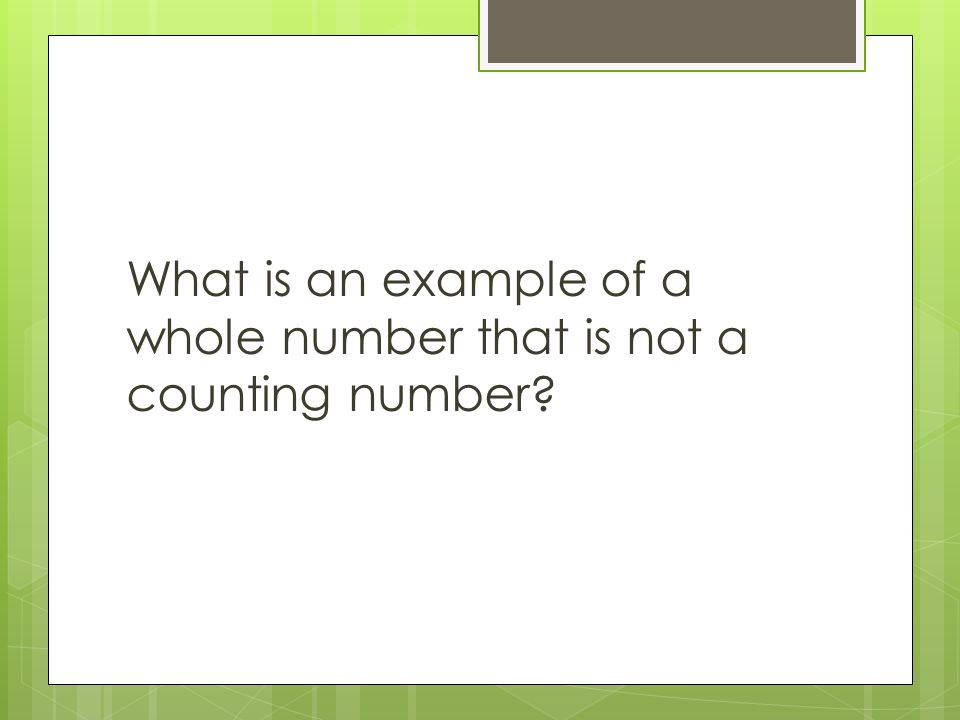 What is an example of a whole number that is not a counting number