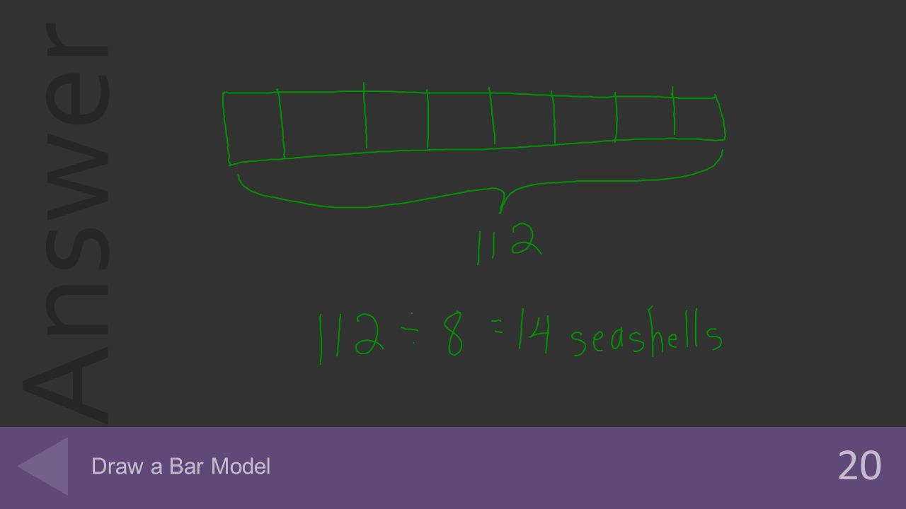 Answer 20 Draw a Bar Model