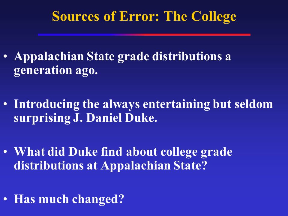 Sources of Error: The College Appalachian State grade distributions a generation ago.