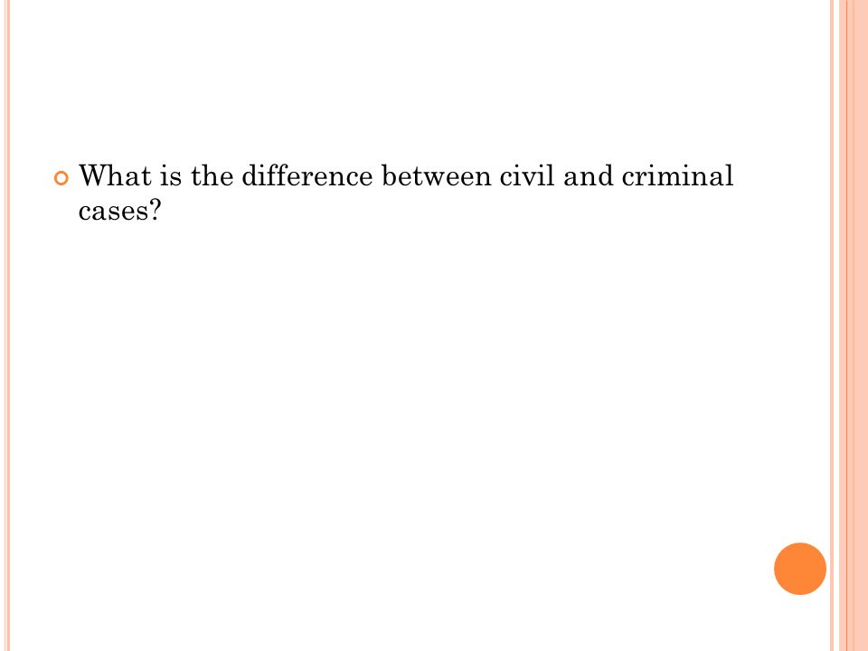 What is the difference between civil and criminal cases