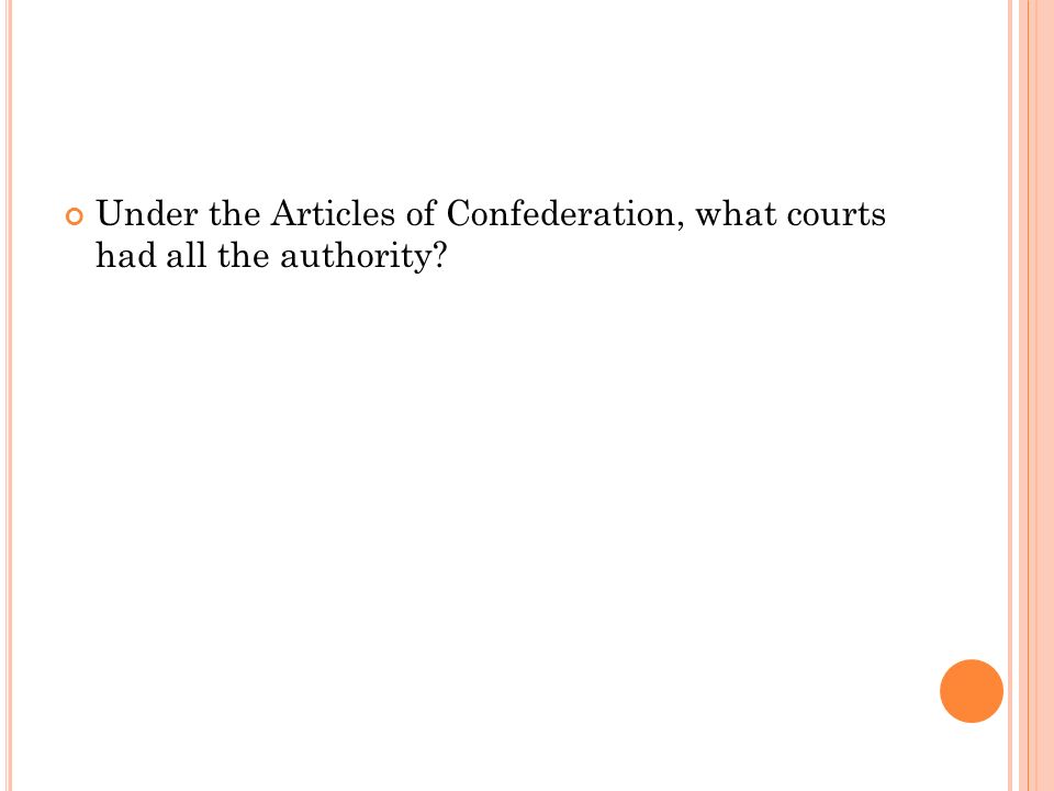 Under the Articles of Confederation, what courts had all the authority