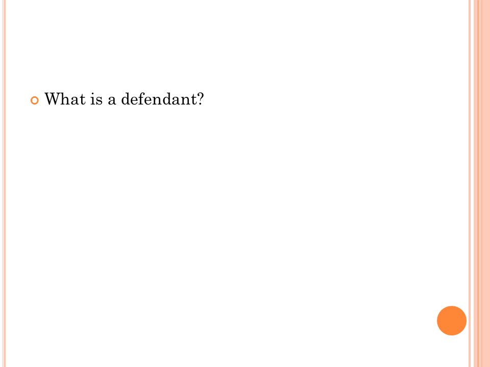 What is a defendant