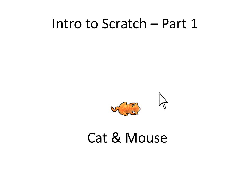 Introduction to Scratch. What is Scratch? Scratch is a control program ...