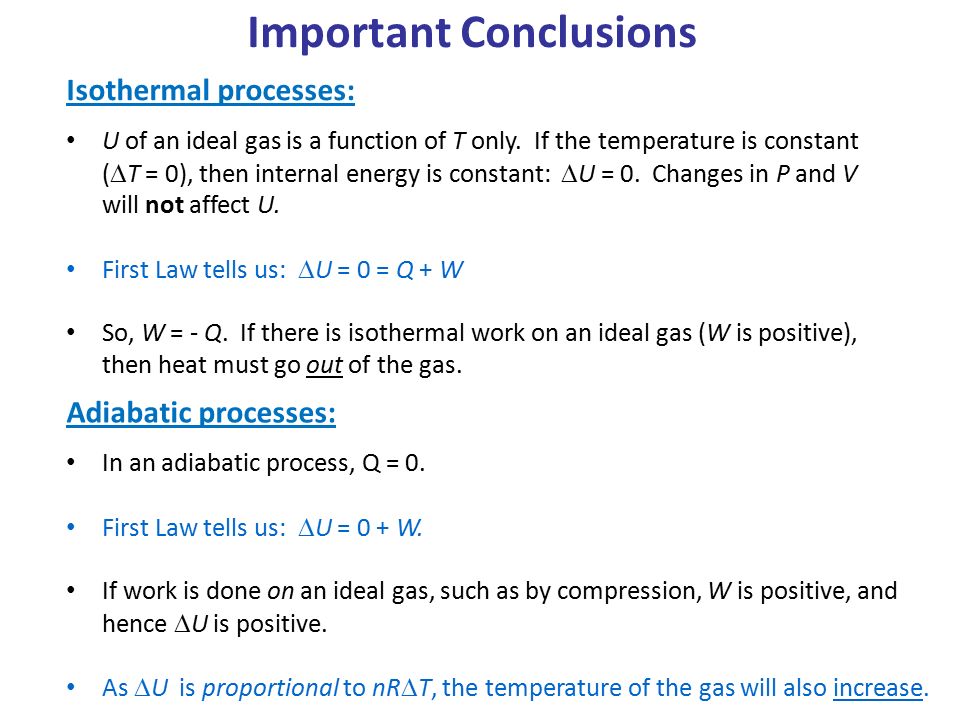 Important Conclusions Isothermal processes: U of an ideal gas is a function of T only.
