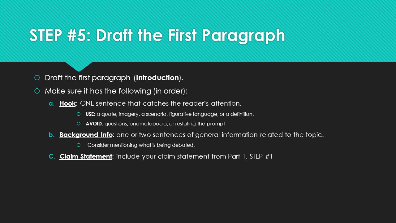 STEP #5: Draft the First Paragraph  Draft the first paragraph ( Introduction ).