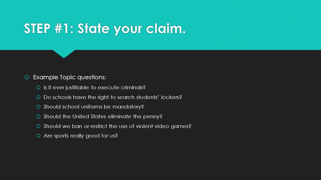 STEP #1: State your claim.