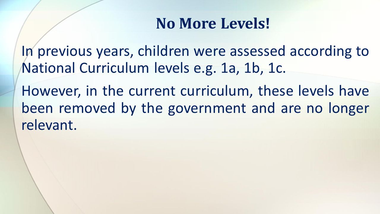 In previous years, children were assessed according to National Curriculum levels e.g.