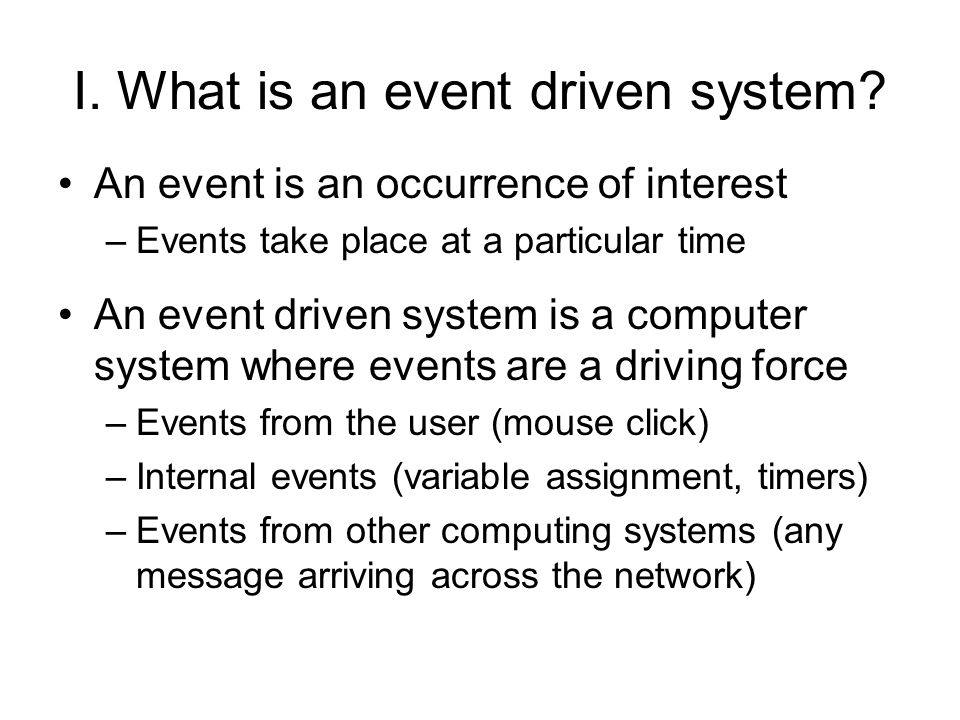 I. What is an event driven system.