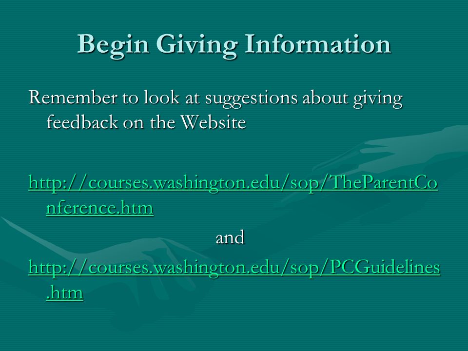 Begin Giving Information Remember to look at suggestions about giving feedback on the Website   nference.htm   nference.htmand