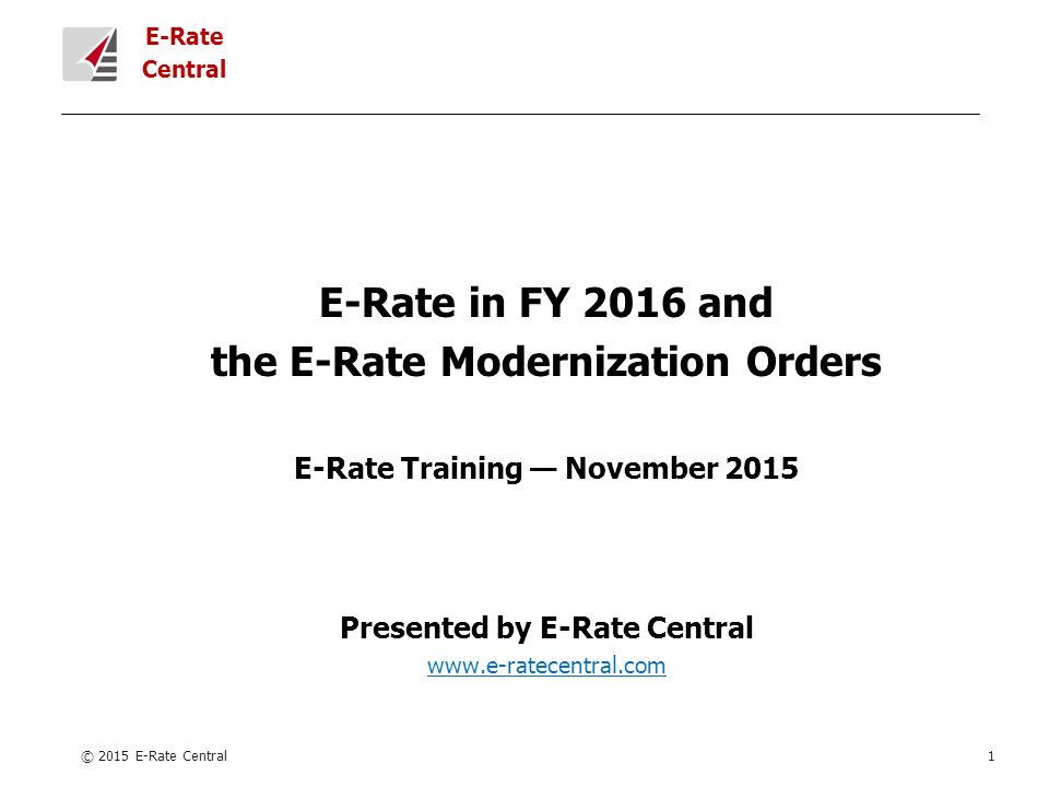 E Rate Central In Fy 2016 And The Modernization Orders 1 E Rate