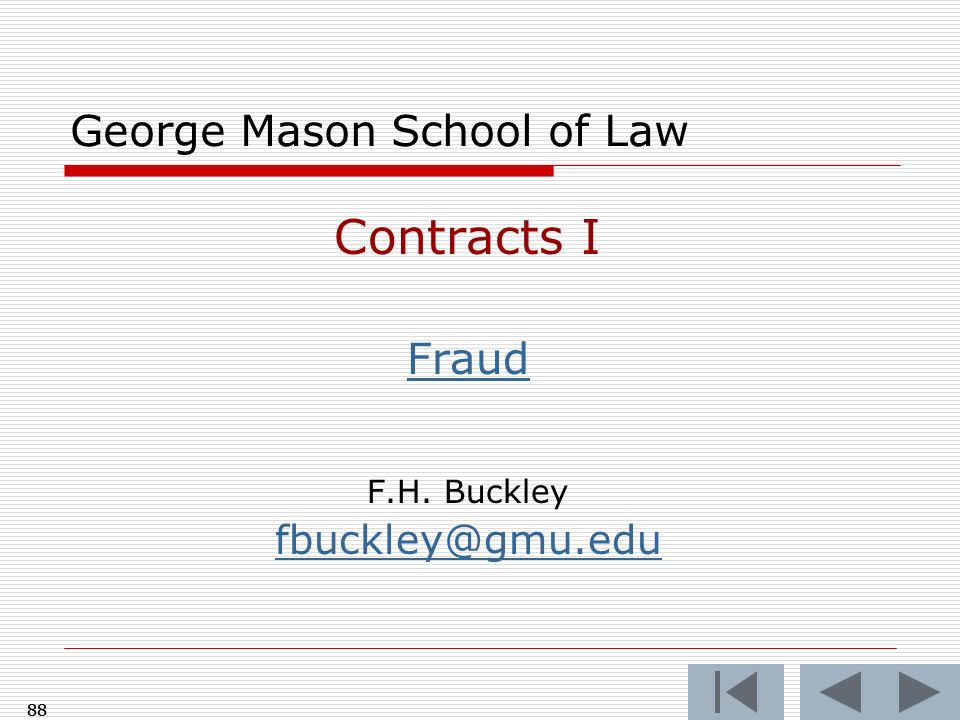 88 George Mason School of Law Contracts I Fraud F.H. Buckley 88