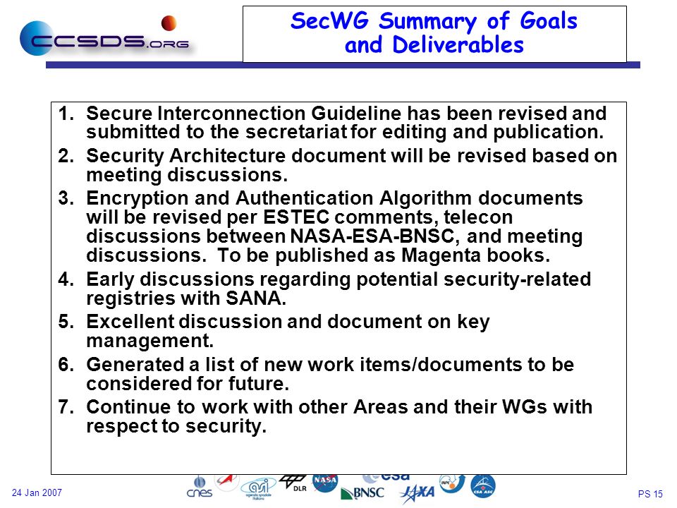 PS Jan 2007 SecWG Summary of Goals and Deliverables 1.Secure Interconnection Guideline has been revised and submitted to the secretariat for editing and publication.