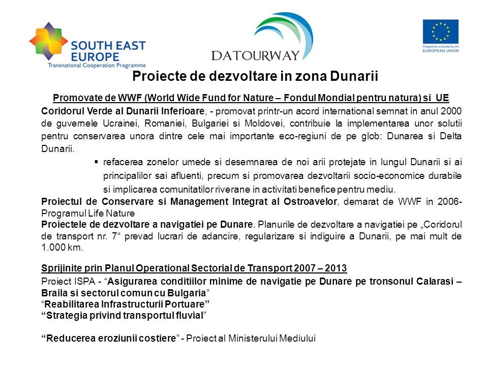 Transnational Strategy for the Sustainable Territorial Development of the  Danube Area with special regard to Tourism DATOURWAY Project Braila,  Februarie. - ppt download