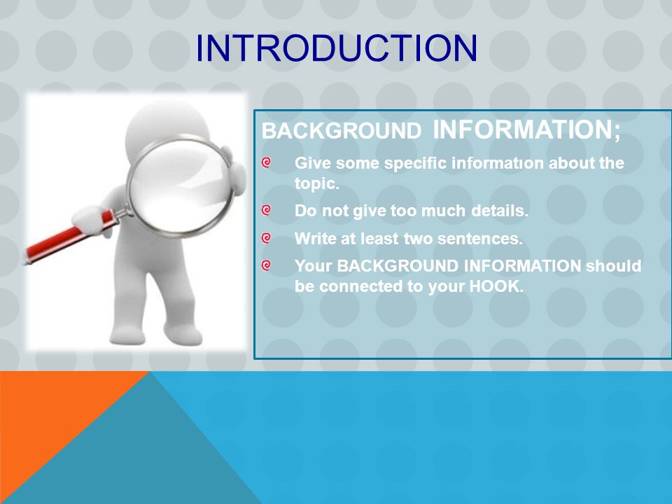 BACKGROUND INFORMATION; Give some specific informatıon about the topic.