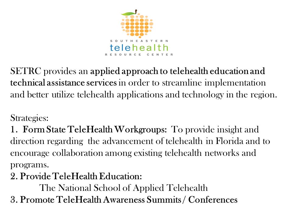 SETRC provides an applied approach to telehealth education and technical assistance services in order to streamline implementation and better utilize telehealth applications and technology in the region.