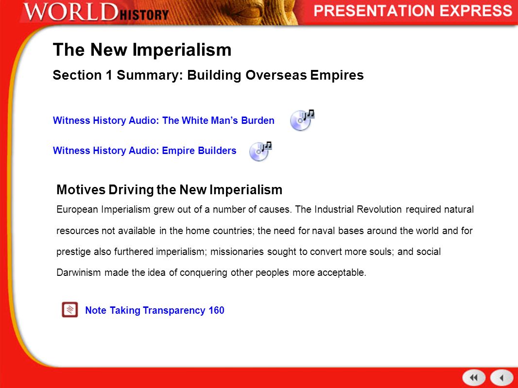 Motives Driving the New Imperialism European Imperialism grew out of a number of causes.