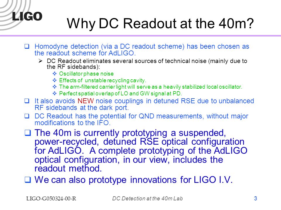 LIGO-G R DC Detection at the 40m Lab 3 Why DC Readout at the 40m.
