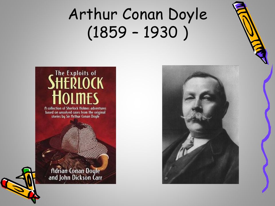 Конан дойл на английском. Artur Conan doil Sherlock. Arthur Conan Doyle (1859-1930).