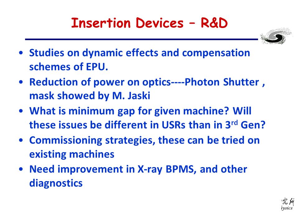 Insertion Devices – R&D Studies on dynamic effects and compensation schemes of EPU.
