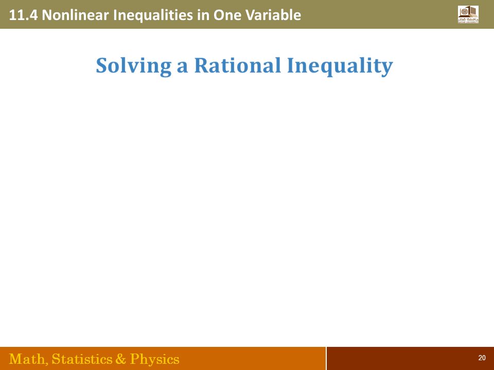 11.4 Nonlinear Inequalities in One Variable Math, Statistics & Physics 20