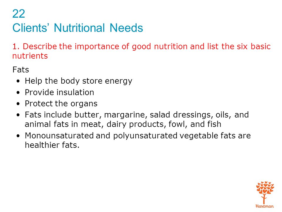 22 Clients' Nutritional Needs 1. Describe the importance of good