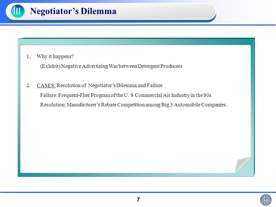 Negotiator’s Dilemma Ⅲ 7 1.Why it happens.