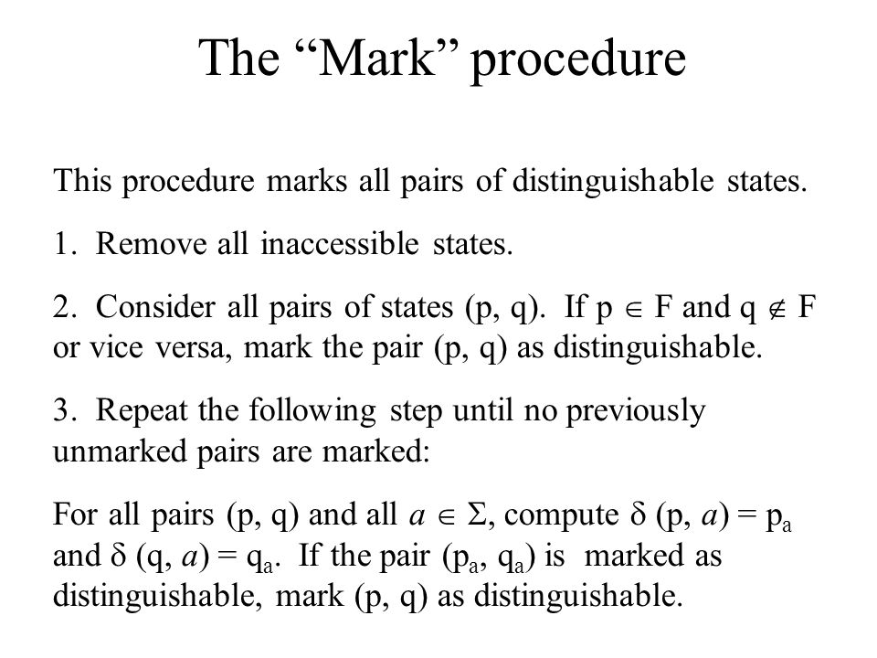 The Mark procedure This procedure marks all pairs of distinguishable states.