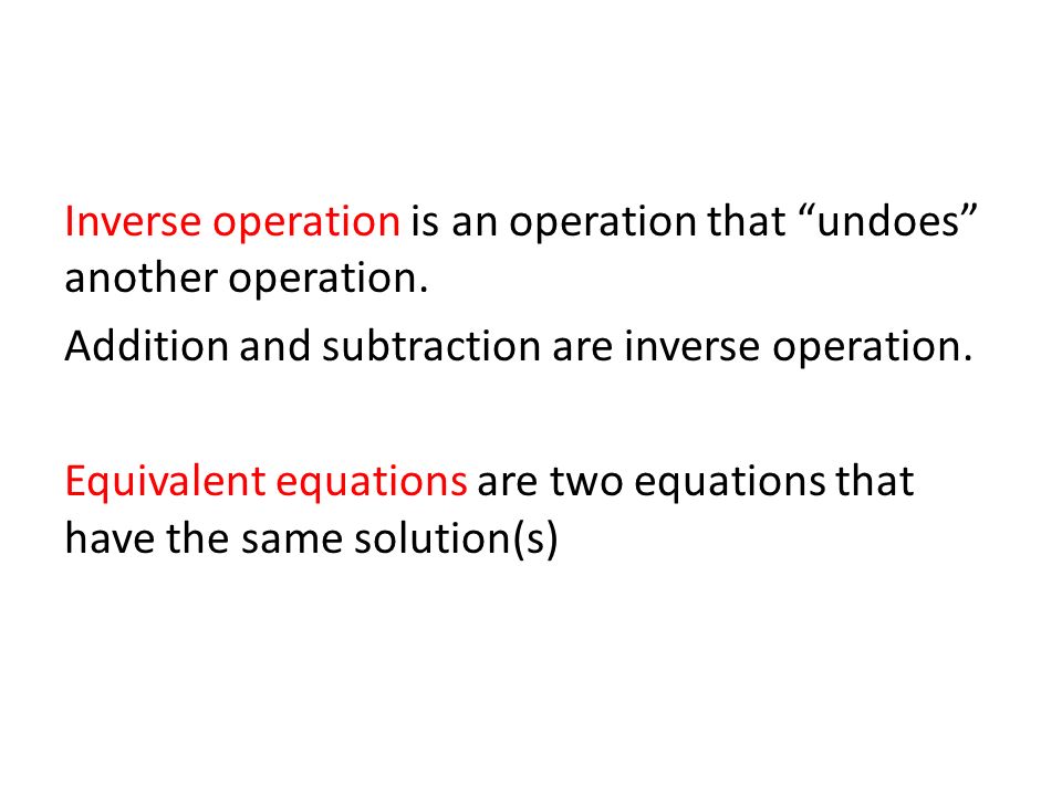 Inverse operation is an operation that undoes another operation.