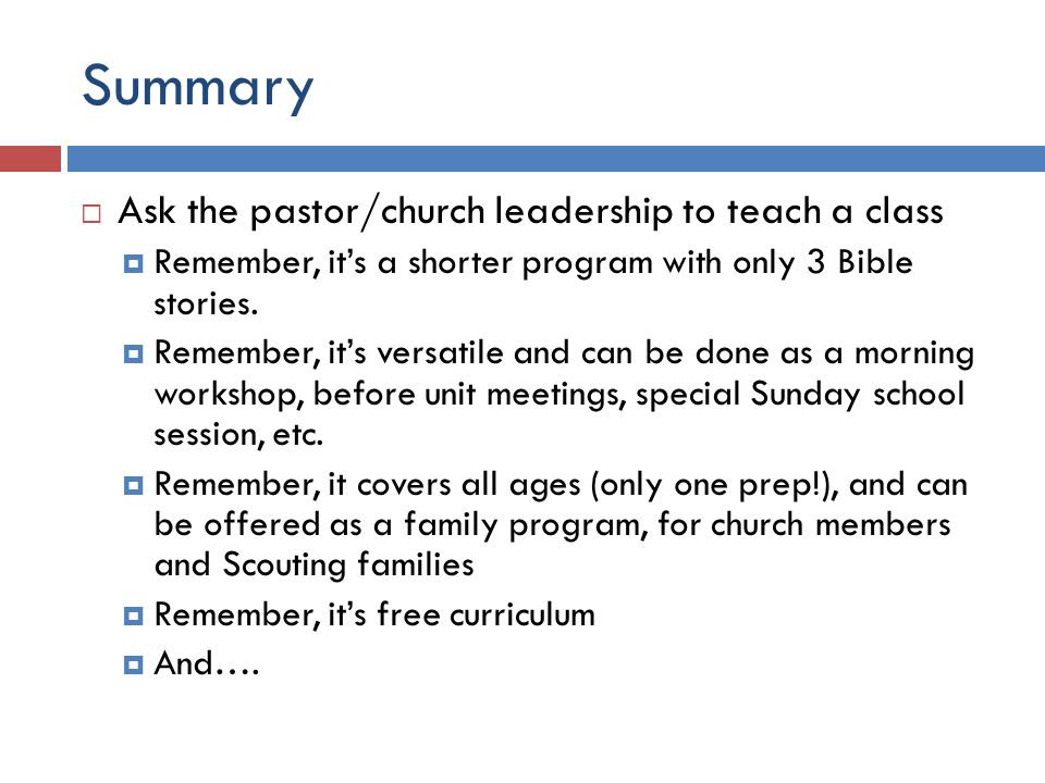 Summary  Ask the pastor/church leadership to teach a class  Remember, it’s a shorter program with only 3 Bible stories.