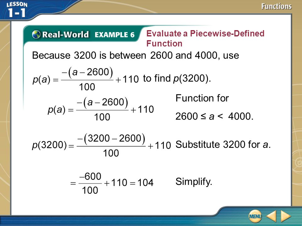 Example 6 Evaluate a Piecewise-Defined Function Because 3200 is between 2600 and 4000, use to find p(3200).
