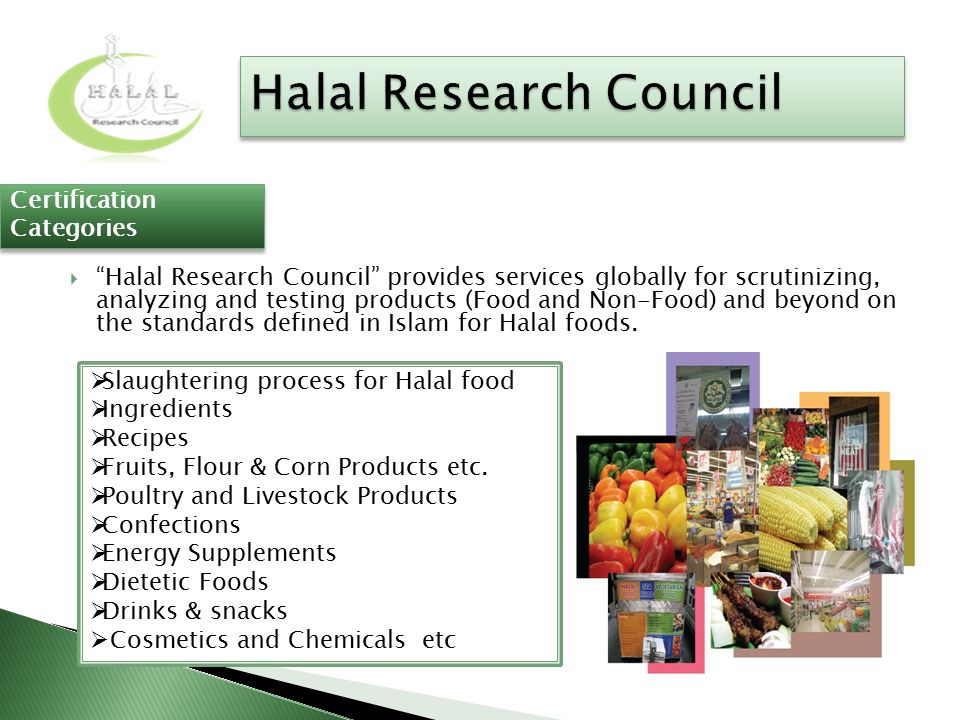  Halal Research Council provides services globally for scrutinizing, analyzing and testing products (Food and Non-Food) and beyond on the standards defined in Islam for Halal foods.