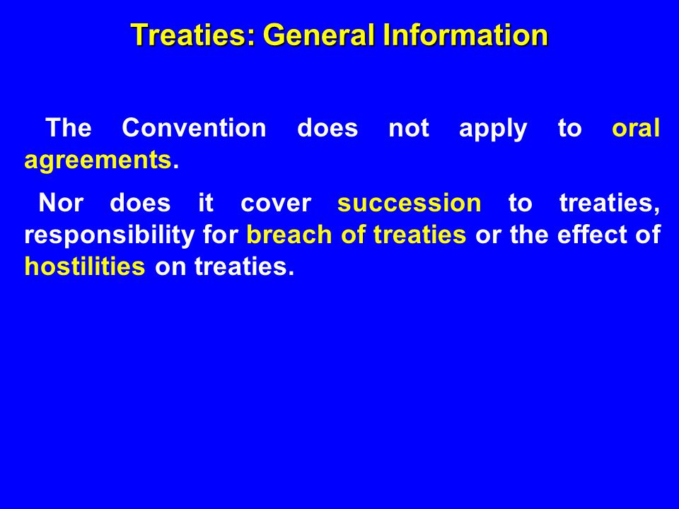 The Convention does not apply to oral agreements.