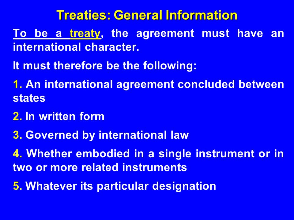 To be a treaty, the agreement must have an international character.
