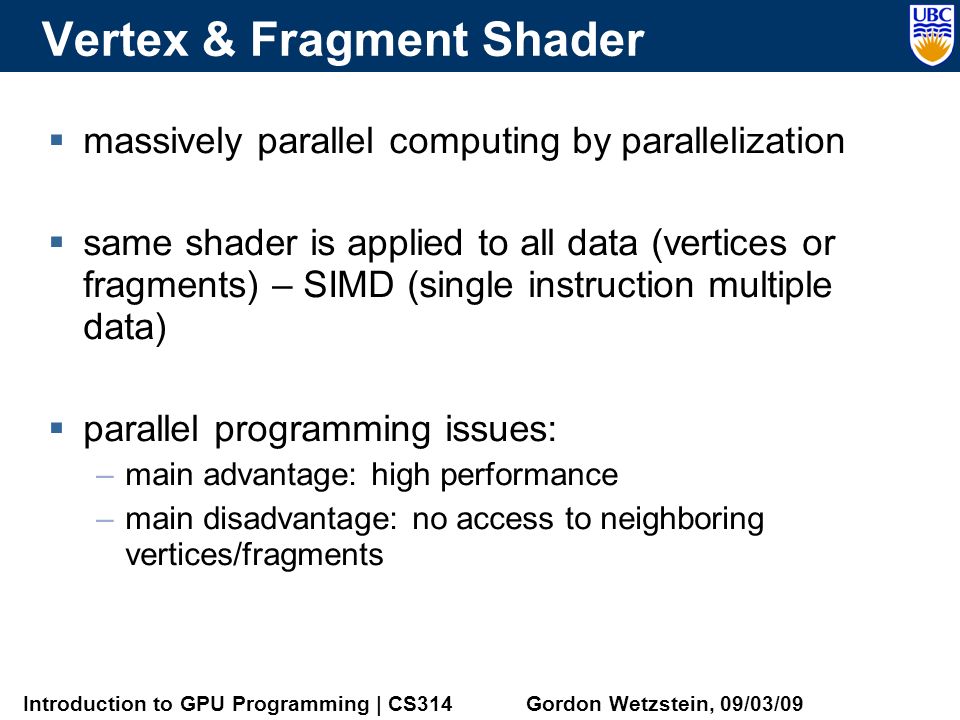Introduction to GPU Programming | CS314Gordon Wetzstein, 09/03/09 ...