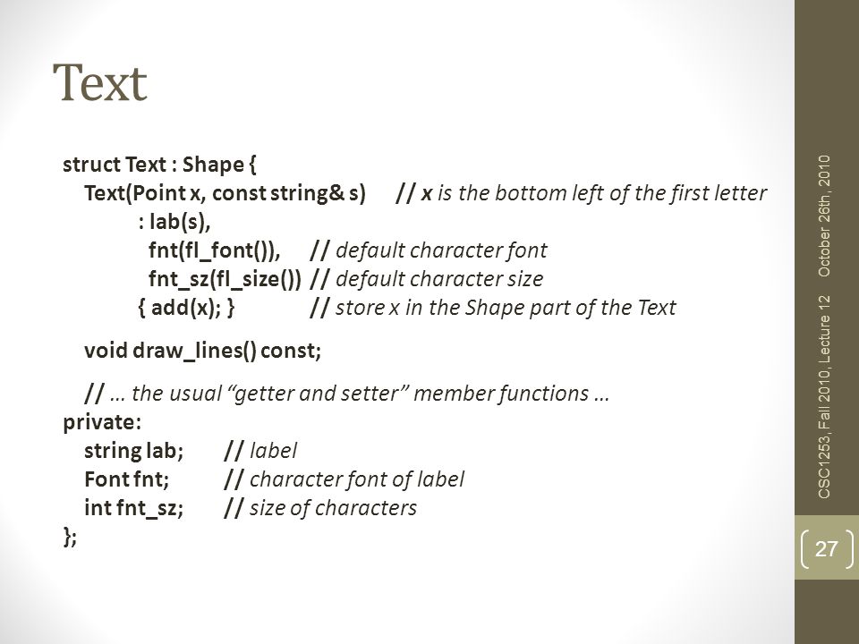 Slides adapted from: Bjarne Stroustrup, Programming – Principles and ...