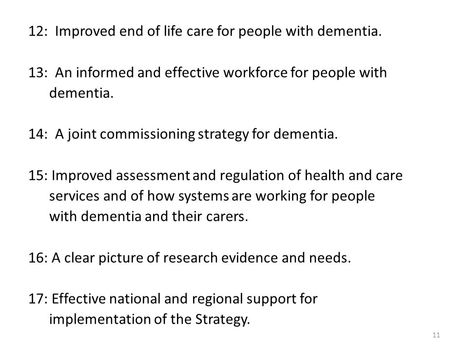 12: Improved end of life care for people with dementia.