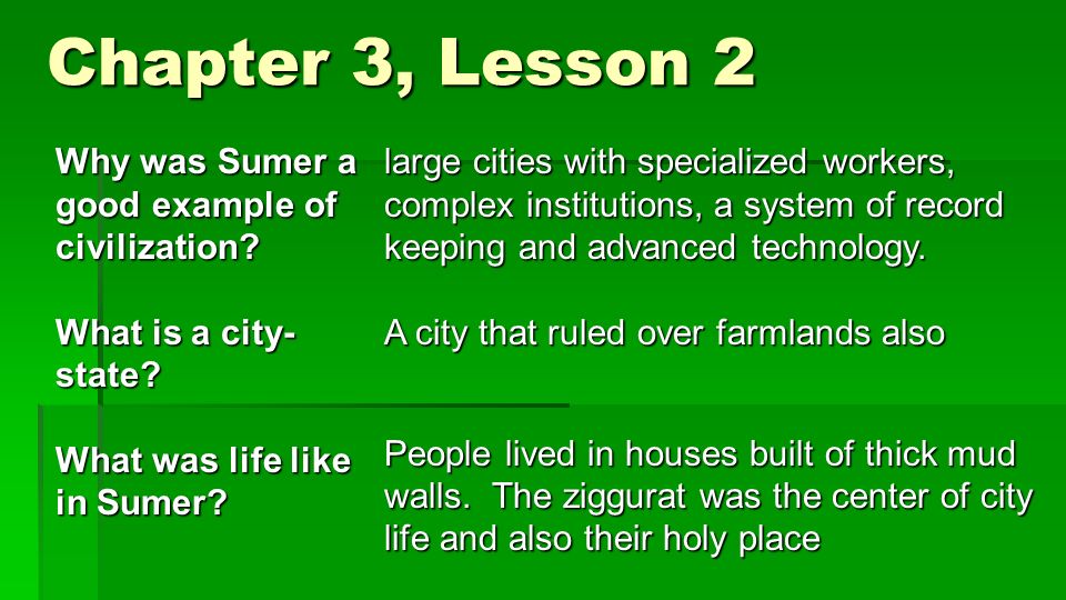 Chapter 3, Lesson 2 Why was Sumer a good example of civilization.