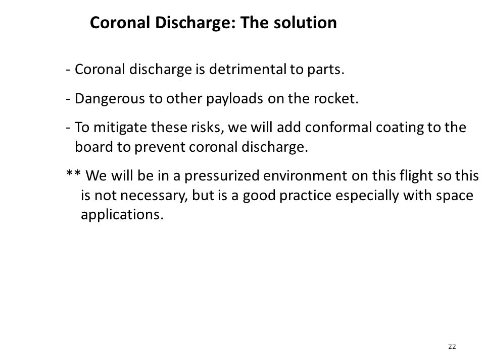 22 Coronal Discharge: The solution -Coronal discharge is detrimental to parts.