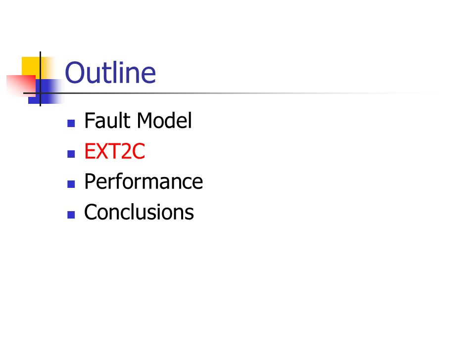 Outline Fault Model EXT2C Performance Conclusions