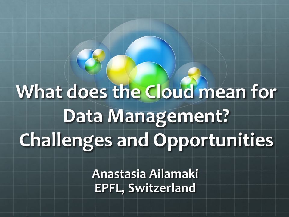 What Does The Cloud Mean For Data Management Challenges And what-does-the-cloud-mean-for-data-management-challenges-and