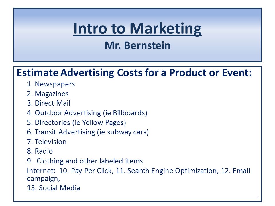 Intro to Marketing Mr. Bernstein Estimate Advertising Costs for a Product or Event: 1.