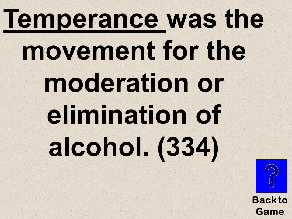 $300 ______ was the movement for the moderation or elimination of alcohol. (334)