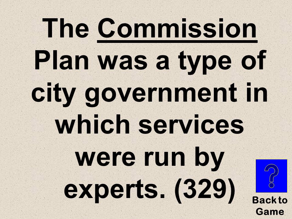 $400 The _______ Plan was a type of city government in which services were run by experts. (329)