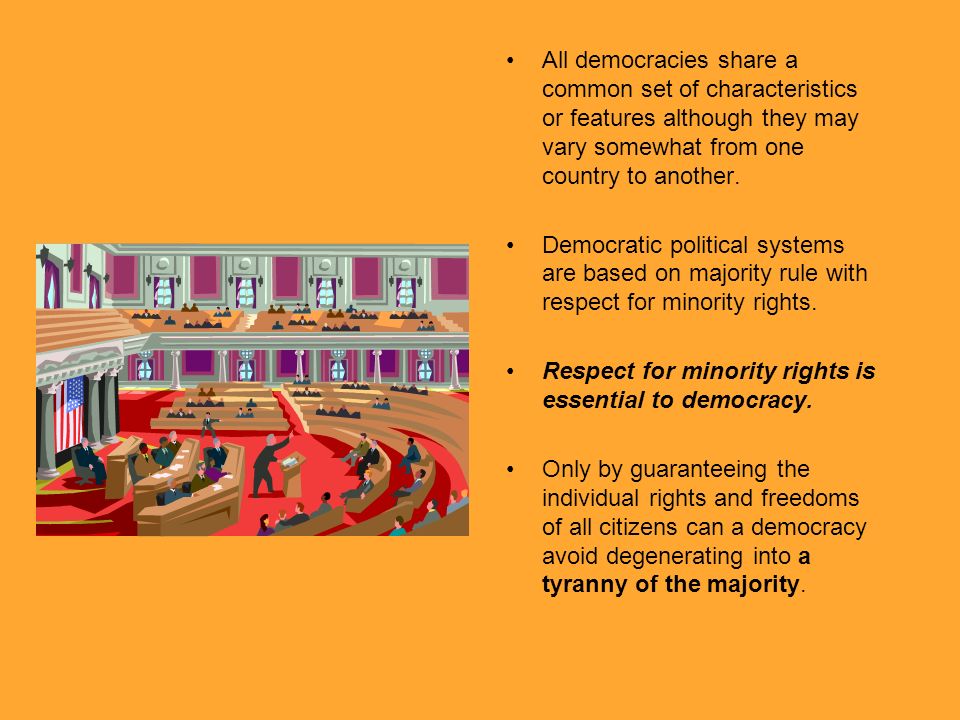 All democracies share a common set of characteristics or features although they may vary somewhat from one country to another.