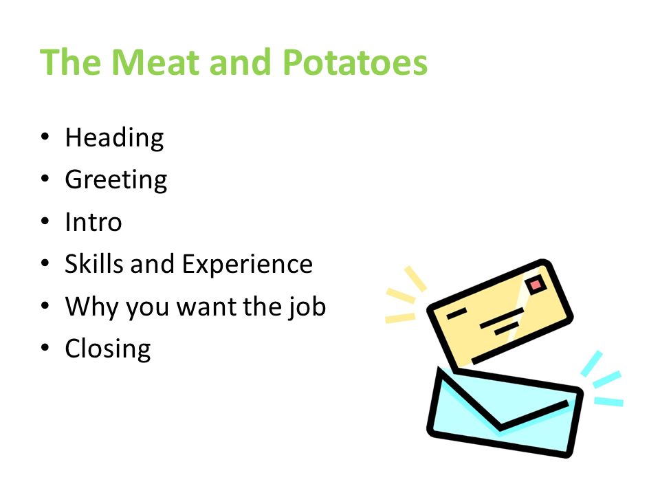 3 the meat and potatoes heading greeting intro skills and experience why you want the job closing - Purpose Of A Cover Letter 3 the meat and potatoes heading greeting intro skills and experience why you want the job closing - Purpose Of A Cover Letter