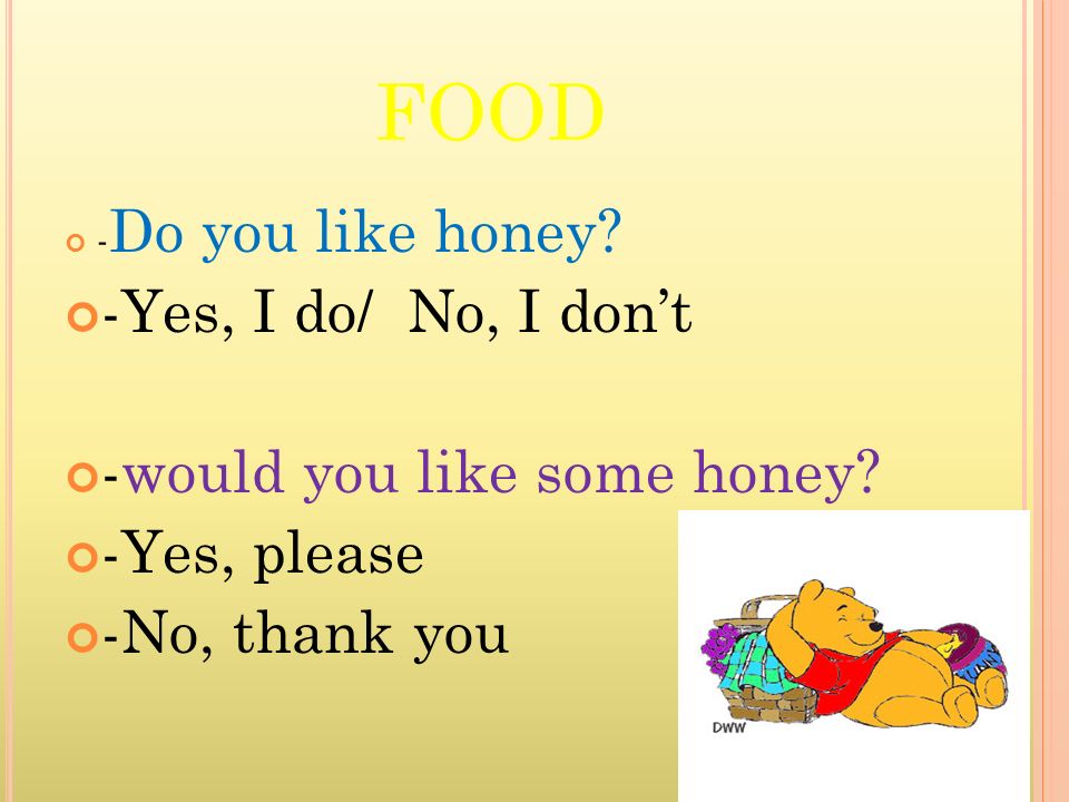Биболетова 3 класс тема еда. Йес Хоней. Do does food. Ответ на английскую загадку would you like to have some Honey ?. Honey is перевод