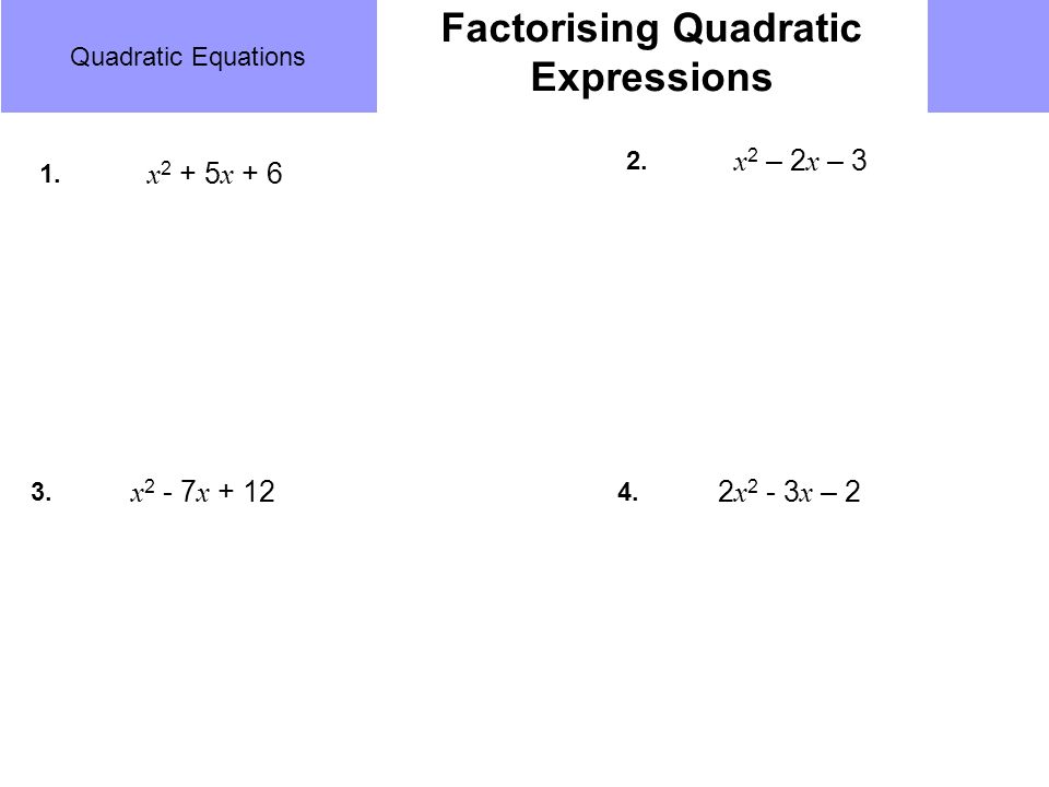 Quadratic Equations Learning Outcomes Factorise By Use Of Difference Of Two Squares Factorise Quadratic Expressions Solve Quadratic Equations By Ppt Download