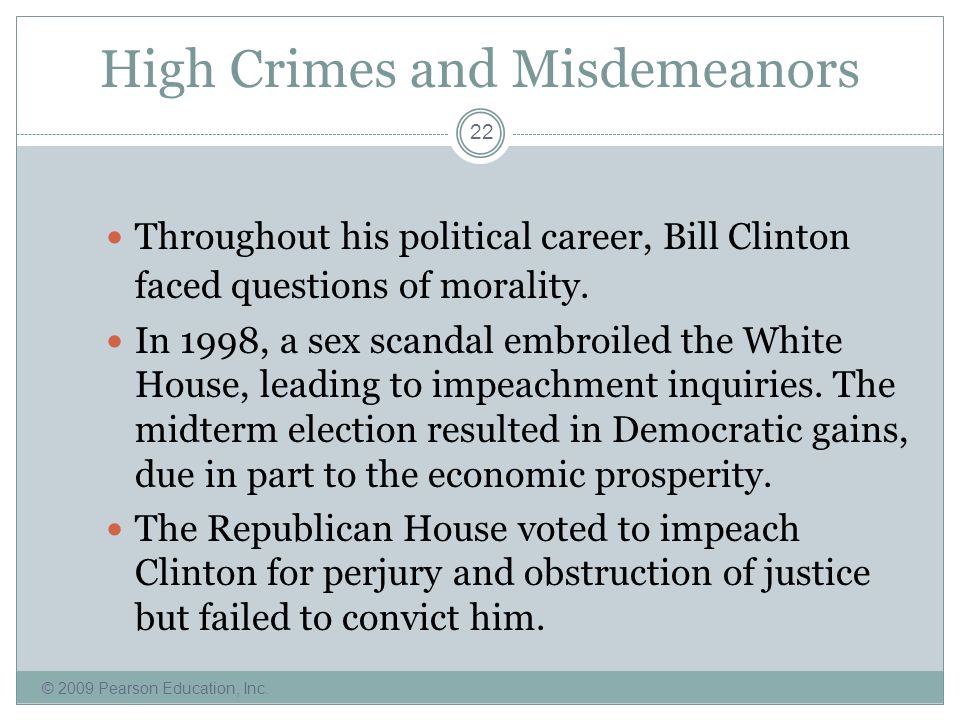 High Crimes and Misdemeanors Throughout his political career, Bill Clinton faced questions of morality.